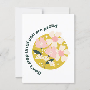 Don’t Stop Until You Are Proud  Motivational Quote Postcard