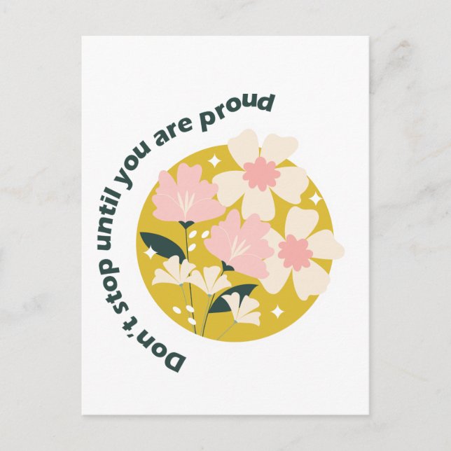 Don’t Stop Until You Are Proud  Motivational Quote Postcard (Front)