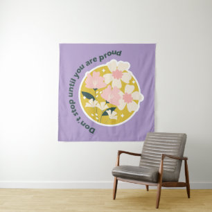 Don’t Stop Until You Are Proud  Motivational Quote Tapestry