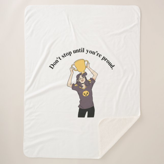 Don’t Stop Until You’re Proud Sherpa Blanket (Front)