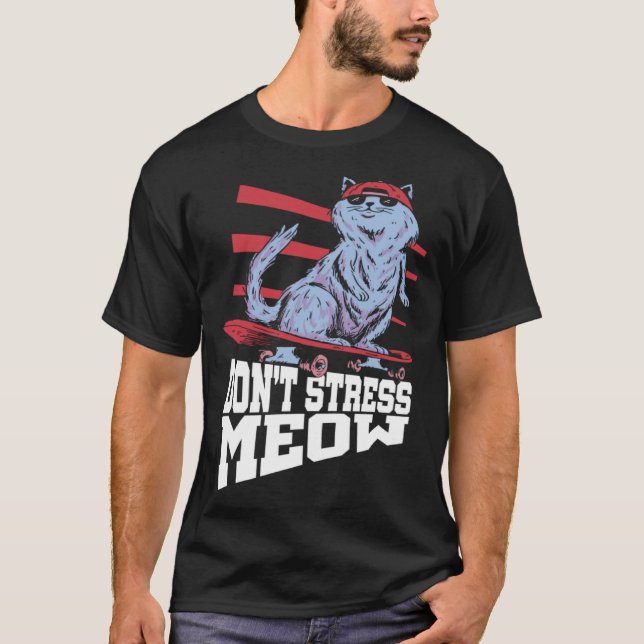 Don t Stress Meow Stress Awareness Month Skateboar T-Shirt (Front)