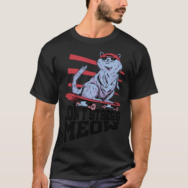 Don t Stress Meow Stress Awareness Month Skateboar T-Shirt (Front)