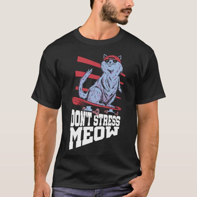 Don t Stress Meow Stress Awareness Month Skateboar T-Shirt (Front)