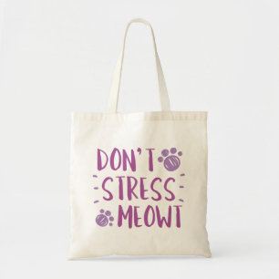 Don’t Stress Meowt Tote Bag