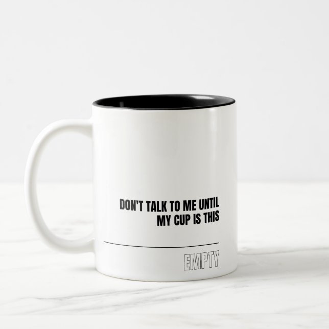 Don’t Talk To Me Until This Cup is Empty Mug (Left)