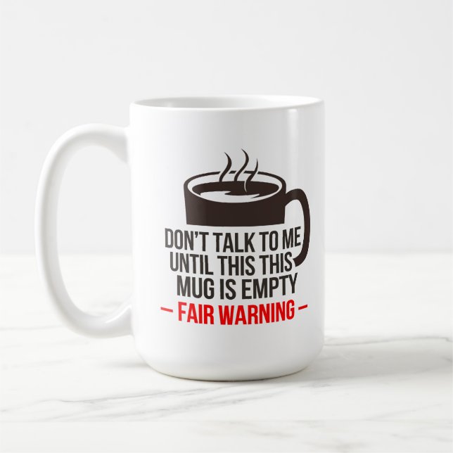 Don’t Talk to Me Until This Mug is Empty (Left)
