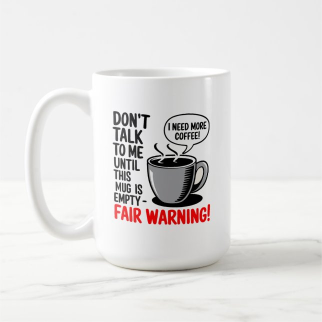 Don’t Talk to Me Until This Mug is Empty (Left)