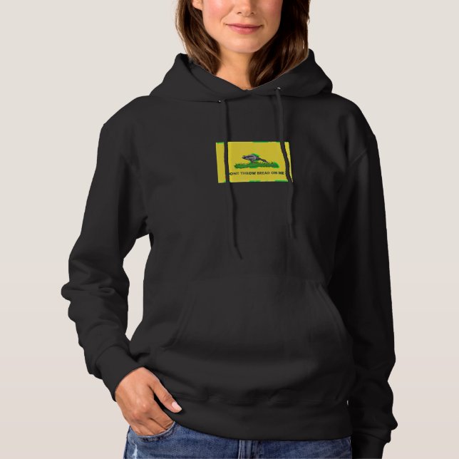Don T Throw Bread On Me Funny Duck Hunting Hoodie (Front)