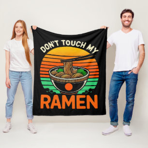 Don t Touch Ramen Lover Fleece Blanket