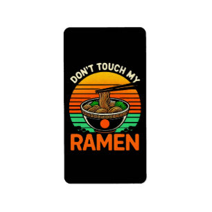 Don t Touch Ramen Lover Label
