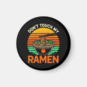  Don t Touch Ramen Lover Magnet