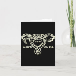 Don’t Tread On Me Uterus Snake Pro Roe Feminist  Card