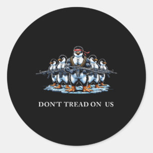 Don’t Tread On Us Patriotic Penguin Flag  Classic Round Sticker