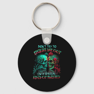 Don’t Try To Figure Me Out I’m A Special Kind Of T Key Ring