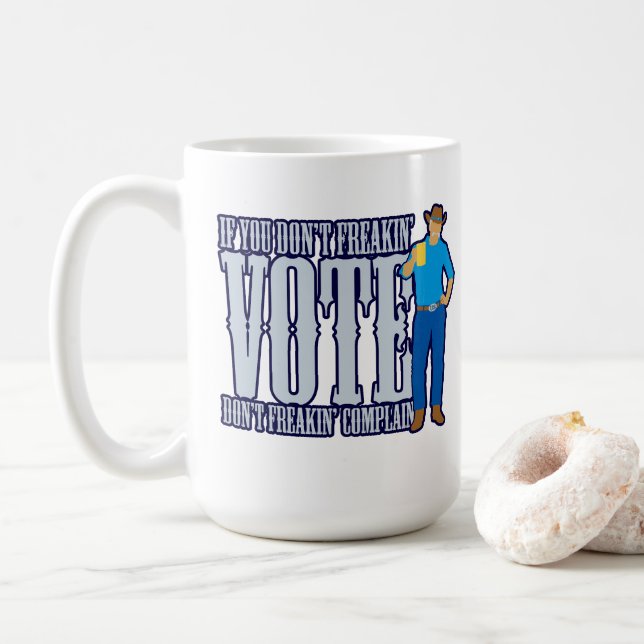 Don’t VOTE Don’t Complain Coffee Mug (With Donut)