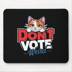 Don’t Vote Weird Childless Cat Lady Funny Kamala 2 Mouse Mat