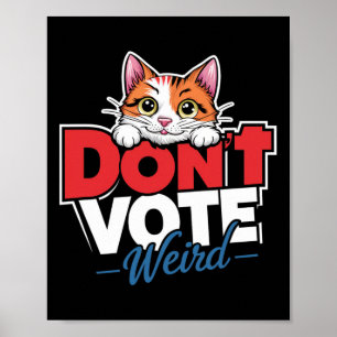 Don’t Vote Weird Childless Cat Lady Funny Kamala 2 Poster