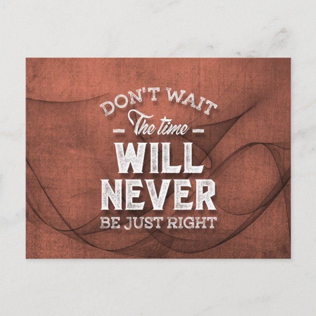 Don’t Wait - Inspirational Quotes. Postcard (Front)