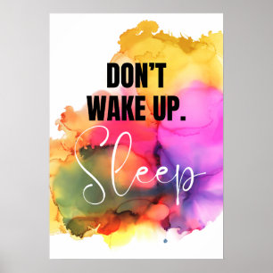 Don’t wake up. Sleep. Anti Motivation Poster