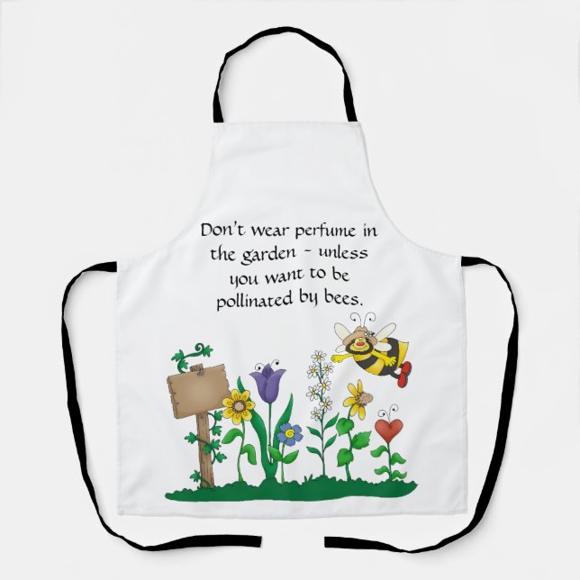 Don’t wear perfume in the garden – unless you want apron (Front)