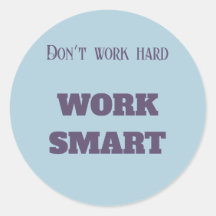 Don’t work hard work smart motivational text goals