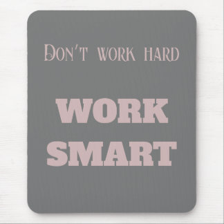 Don’t work hard work smart motivational text goals mouse mat