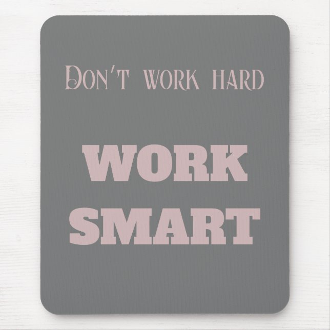 Don’t work hard work smart motivational text goals mouse mat (Front)