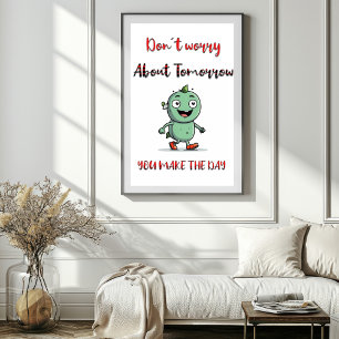 Don´t Worry About Tomorrow Motivational Poster