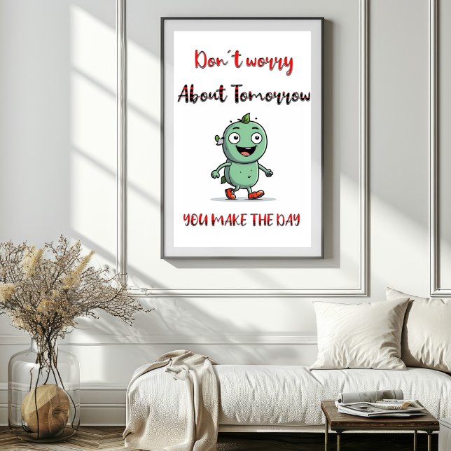 Don´t Worry About Tomorrow Motivational Poster (Don´t Worry About Tomorrow Motivational Poster)