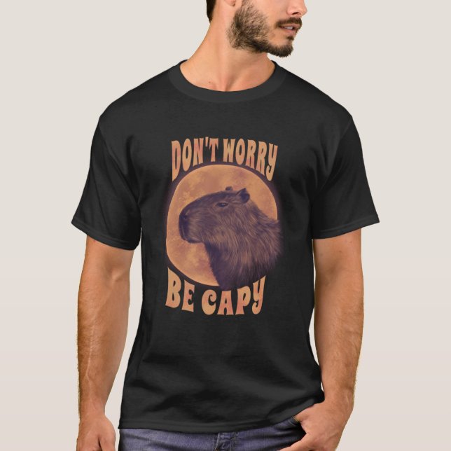 Don t worry be capy capybara T-Shirt (Front)