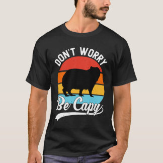 Don’t Worry Be Capy – Funny Retro Capybara Design T-Shirt