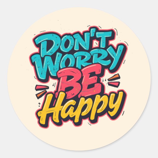 Don’t Worry Be Happy Graffiti Sticker (Front)