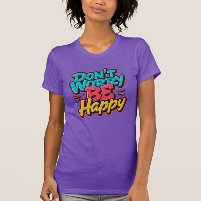 Don’t Worry Be Happy Graffiti T-Shirt (Front)