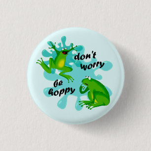 Don’t Worry Be Happy Hoppy Frog 3 Cm Round Badge