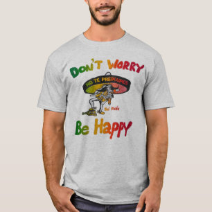 Don’t Worry, Be Happy Positive Quote T-Shirt