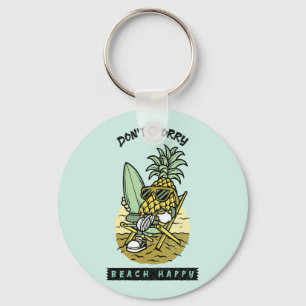 Don’t Worry Beach Happy – Funny Pineapple Surfer S Key Ring
