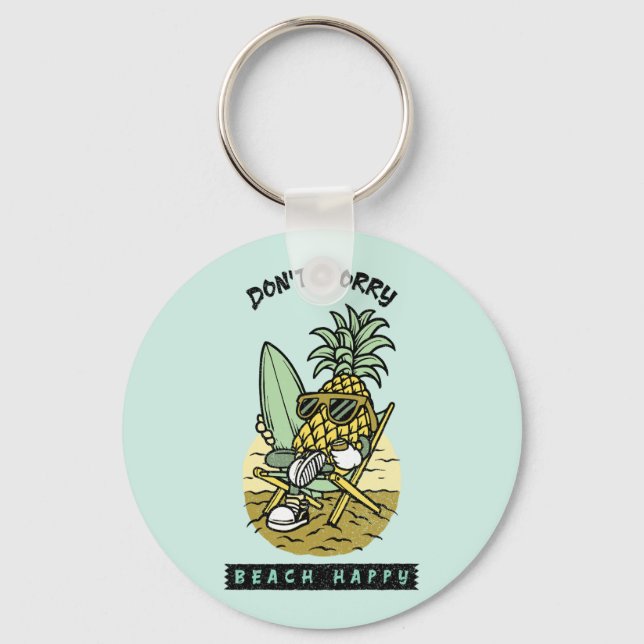 Don’t Worry Beach Happy – Funny Pineapple Surfer S Key Ring (Front)