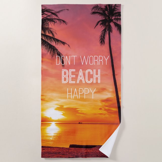 Don’t Worry Beach Happy Towel (Front)