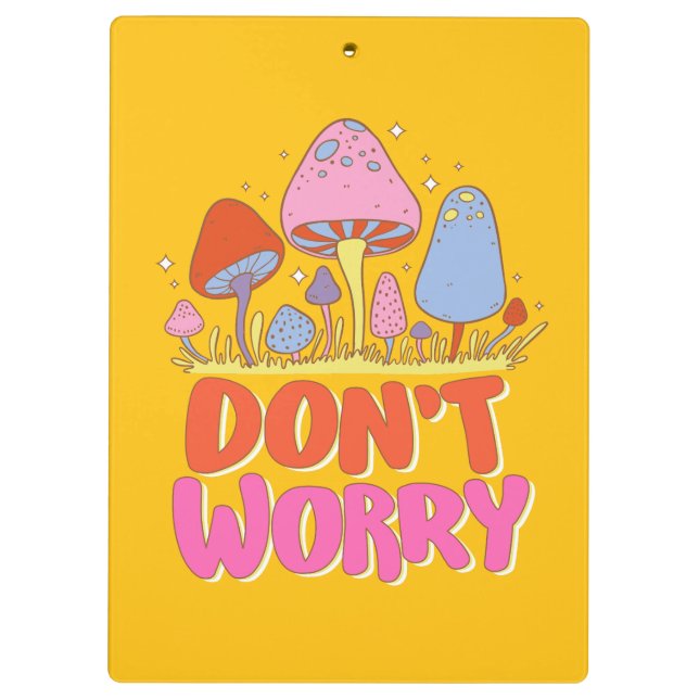  Don’t Worry – Colourful Kawaii Mushroom Clipboard (Back)