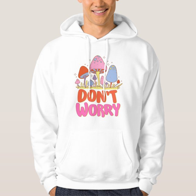  Don’t Worry – Colourful Kawaii Mushroom Hoodie (Front)