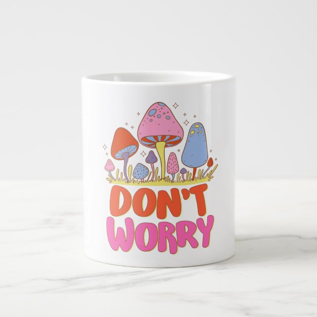  Don’t Worry – Colourful Kawaii Mushroom Large Coffee Mug (Front)