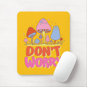 Don’t Worry – Colourful Kawaii Mushroom Mouse Mat