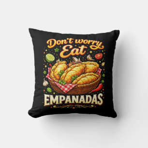 Don’t Worry, Eat Empanadas Cushion