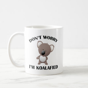 Don’t Worry I’m Koalafied Coffee Mug