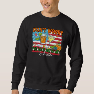 Don T Worry I Ve Had Both My Shots Autumn American Sweatshirt
