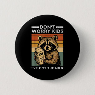Don’t Worry Kids I’ve Got The Milk Funny Retro Fat 6 Cm Round Badge