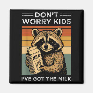 Don’t Worry Kids I’ve Got The Milk Funny Retro Fat Magnet