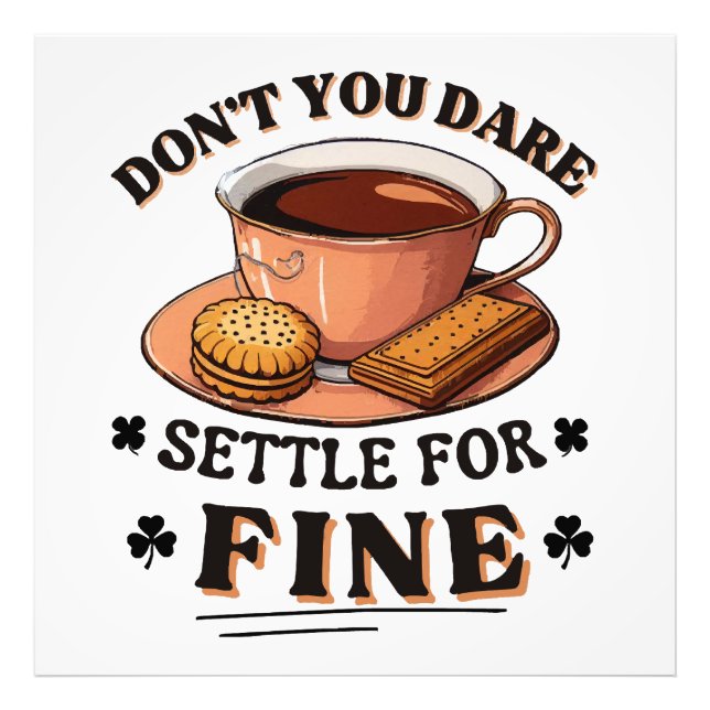 Don’t you dare settle for fine quote photo print (Front)