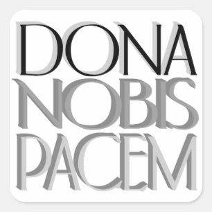 Dona Nobis Pacem   Give Us Peace Square Sticker