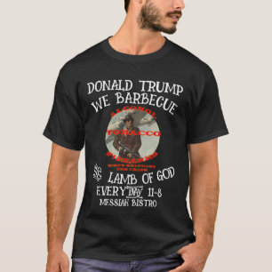 DONAL TRUMP WE BARBECUE THE LAMB GOD EVERY 2042 T-Shirt